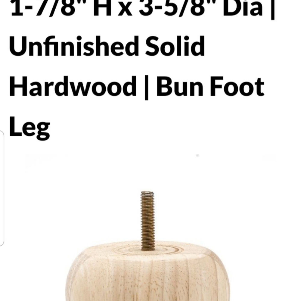 Set Of 4, Round Bun feet 1-7/8" x 3-5/8 unfinished.